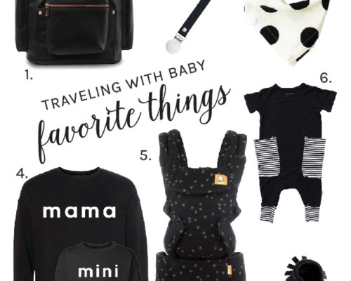 TRAVELING WITH A BABY – TIPS + FAVORITES